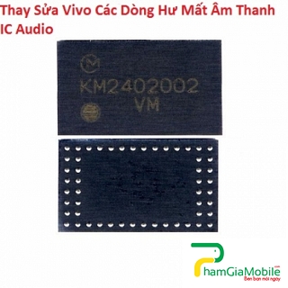 Thay Thế Sửa Chữa Vivo V3 Max Hư Mất Âm Thanh IC Audio
